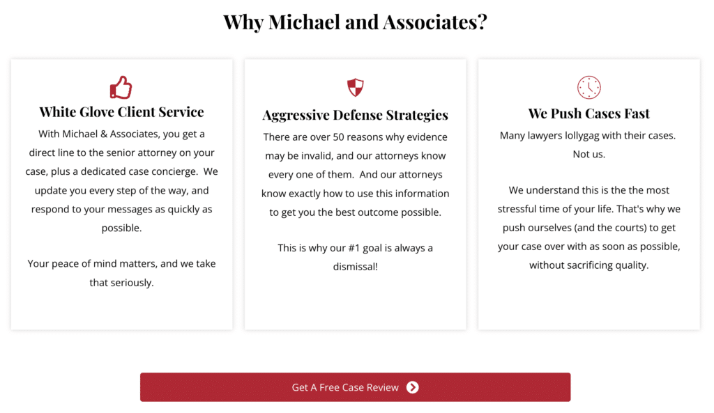 Michael & Associates offers White Glove Client Service, Aggressive Defense Strategies, and We Push Cases Fast.